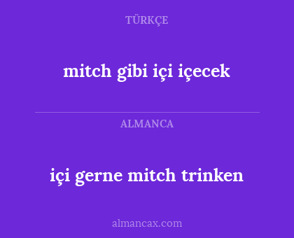 içi gerne mitch trinken - mitch gibi içi içecek