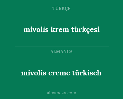 mivolis krem türkçesi - mivolis creme türkisch