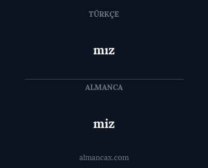 miz - mız