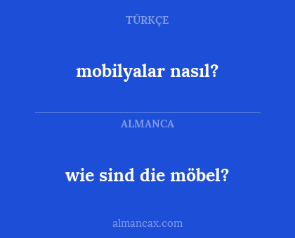 mobilyalar nasıl? - wie sind die möbel?