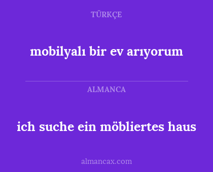 mobilyalı bir ev arıyorum - ich suche ein möbliertes haus