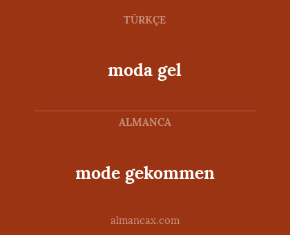 moda gel - mode gekommen
