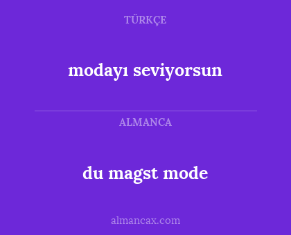 modayı seviyorsun - du magst mode
