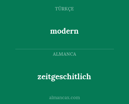 zeitgeschitlich - modern