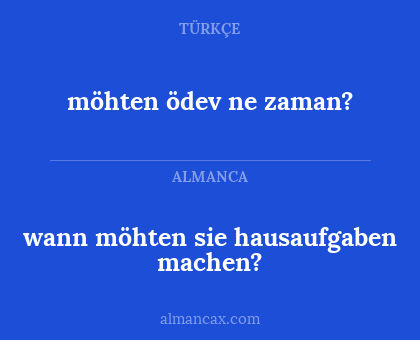 möhten ödev ne zaman? - wann möhten sie hausaufgaben machen?