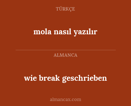 wie break geschrieben - mola nasıl yazılır