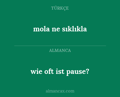 wie oft ist pause? - mola ne sıklıkla