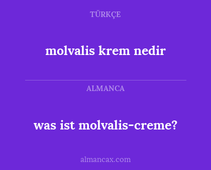 molvalis krem nedir - was ist molvalis-creme?