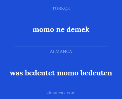 was bedeutet momo bedeuten - momo ne demek