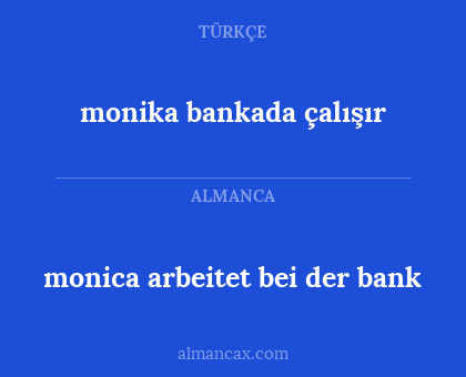 monica arbeitet bei der bank - monika bankada çalışır