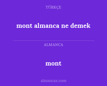 mont - mont almanca ne demek