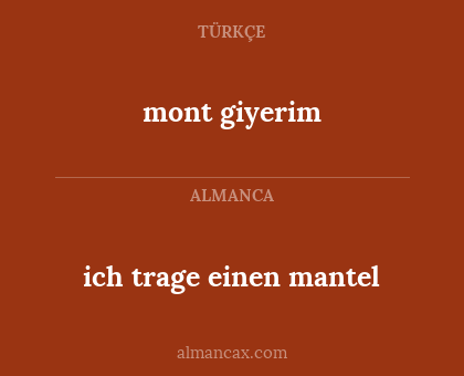 mont giyerim - ich trage einen mantel