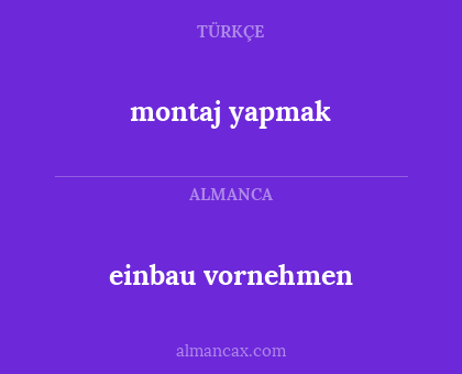 einbau vornehmen - montaj yapmak
