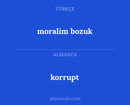 korrupt - moralim bozuk