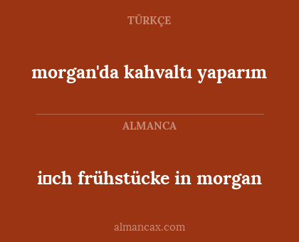 i̇ch frühstücke in morgan - morgan'da kahvaltı yaparım