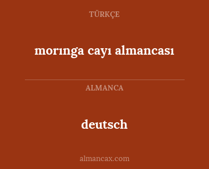 deutsch - morınga cayı almancası