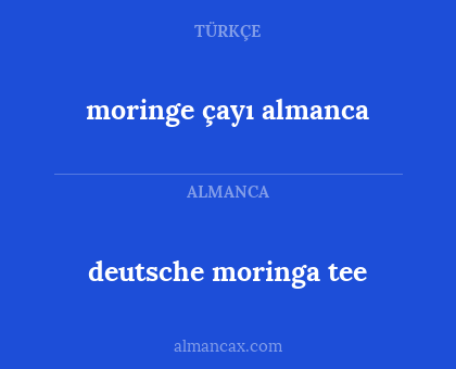 deutsche moringa tee - moringe çayı almanca