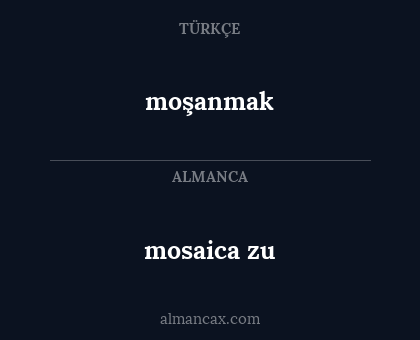 moşanmak - mosaica zu