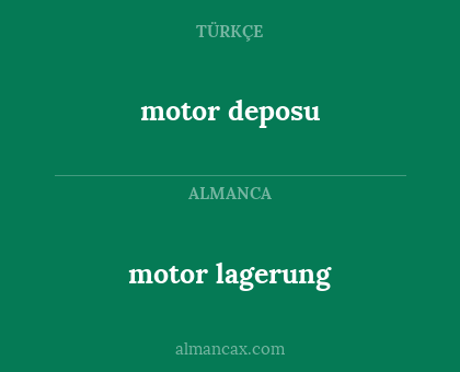motor deposu - motor lagerung