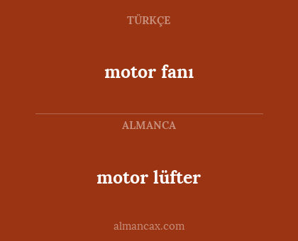 motor fanı - motor lüfter