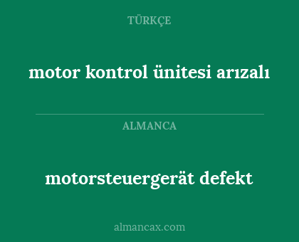 motor kontrol ünitesi arızalı - motorsteuergerät defekt