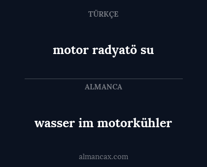motor radyatö su - wasser im motorkühler