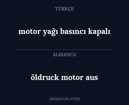 öldruck motor aus - motor yağı basıncı kapalı