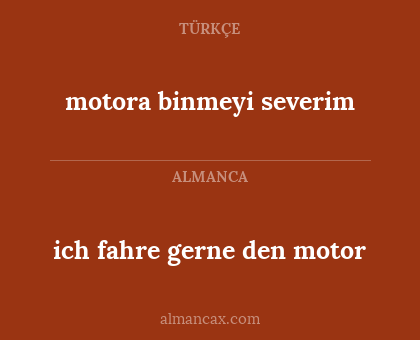 ich fahre gerne den motor - motora binmeyi severim
