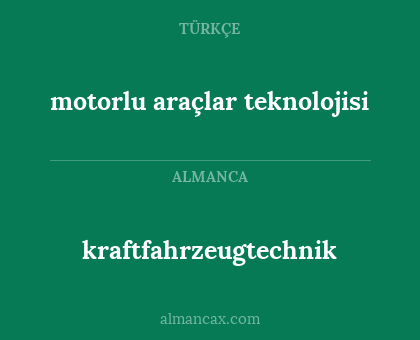 kraftfahrzeugtechnik - motorlu araçlar teknolojisi