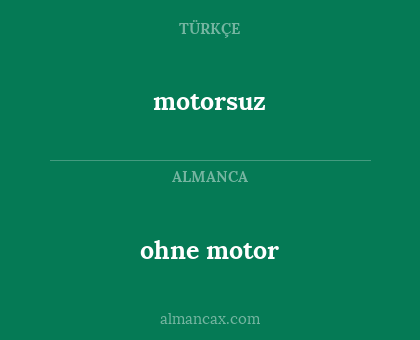motorsuz - ohne motor