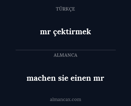 mr çektirmek - machen sie einen mr