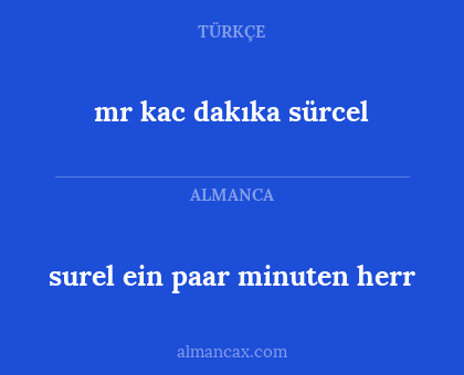 mr kac dakıka sürcel - surel ein paar minuten herr