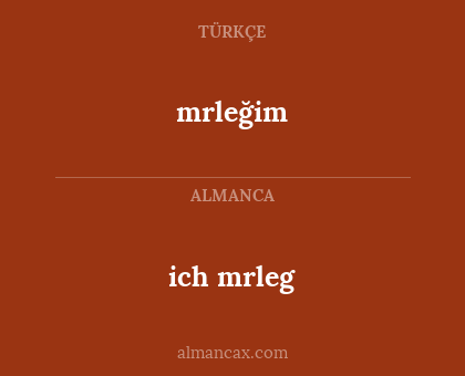 ich mrleg - mrleğim