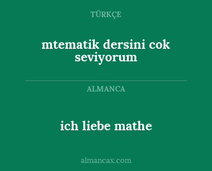 ich liebe mathe - mtematik dersini cok seviyorum