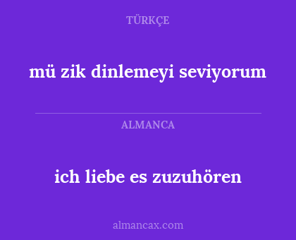 ich liebe es zuzuhören - mü zik dinlemeyi seviyorum