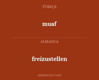 freizustellen - muaf
