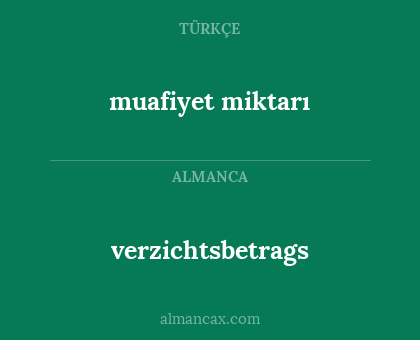 muafiyet miktarı - verzichtsbetrags