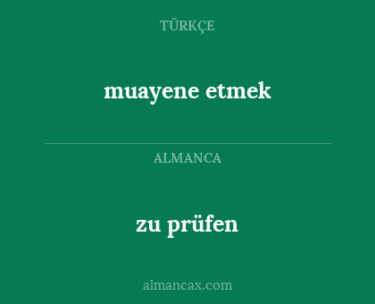 zu prüfen - muayene etmek