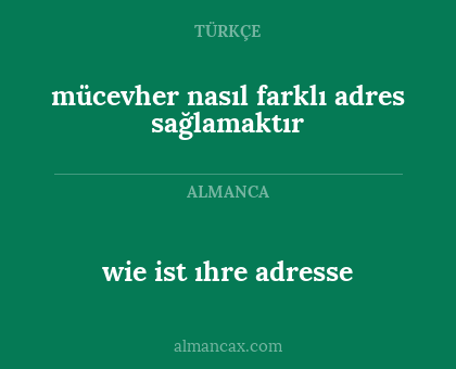 mücevher nasıl farklı adres sağlamaktır - wie ist ıhre adresse