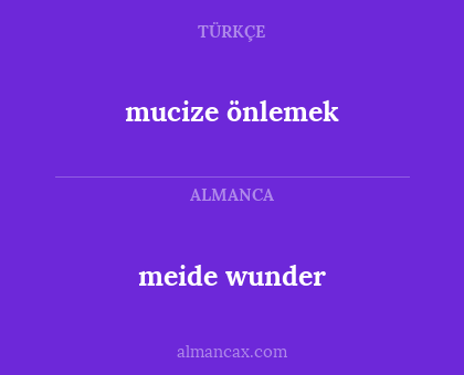 meide wunder - mucize önlemek