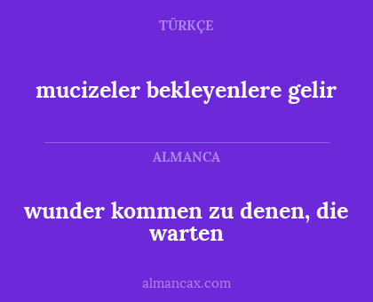 mucizeler bekleyenlere gelir - wunder kommen zu denen, die warten