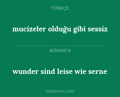 mucizeler olduğu gibi sessiz - wunder sind leise wie serne