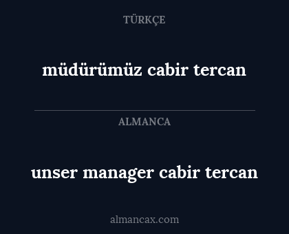 müdürümüz cabir tercan - unser manager cabir tercan