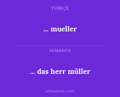 ... mueller - ... das herr müller