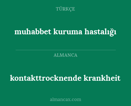 kontakttrocknende krankheit - muhabbet kuruma hastalığı