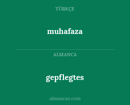 gepflegtes - muhafaza