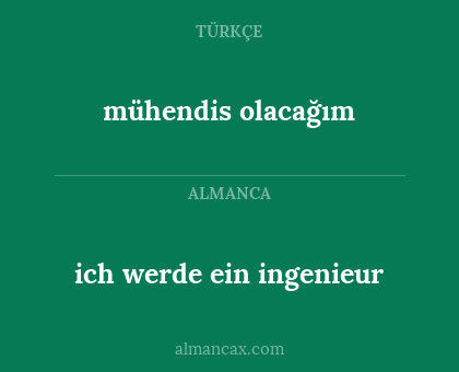 ich werde ein ingenieur - mühendis olacağım