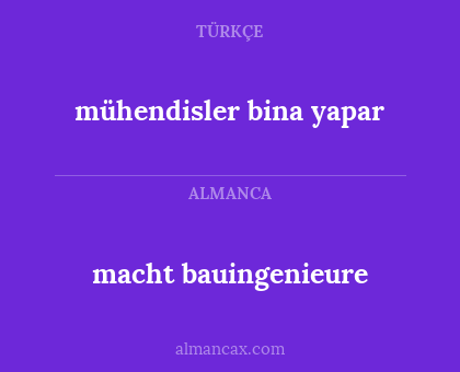 macht bauingenieure - mühendisler bina yapar