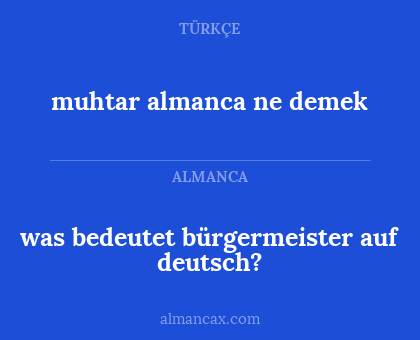 muhtar almanca ne demek - was bedeutet bürgermeister auf deutsch?