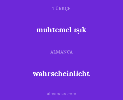 wahrscheinlicht - muhtemel ışık